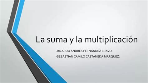 Ppt La Suma Y La Multiplicaci N Powerpoint Presentation Free