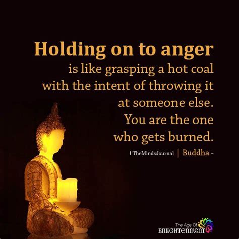 Holding On To Anger Is Like Grasping A Hot Coal Anger Spiritual