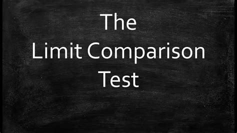 The Limit Comparison Test Youtube