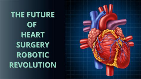 The Future of Robotic Heart Surgery by Minimally Invasive Cardiac ...