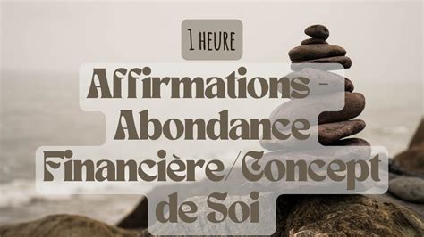 Affirmations ABONDANCE FINANCIERE Méditation Loi d Assomption