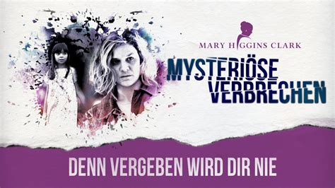 Mary Higgins Clark Mysteriöse Verbrechen Denn vergeben wir dir nie