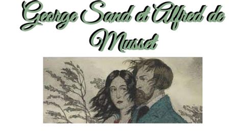 George Sand Et Alfred De Musset