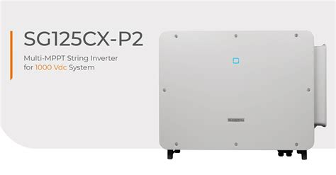 Sungrow Presents The New Sg Cx P For Commercial Size More Power And