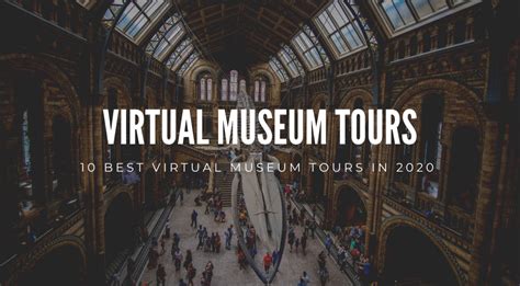 10 Best Virtual Museum Tours In 2020