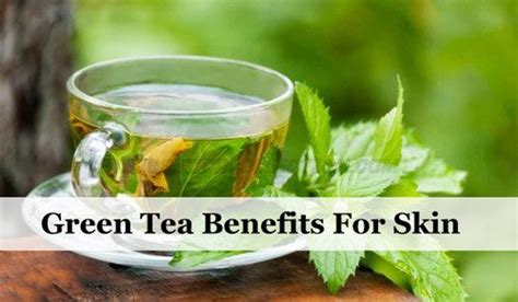 Green Tea Benefits And Uses For Skin Face Acne Dry Skin Fashion Blog