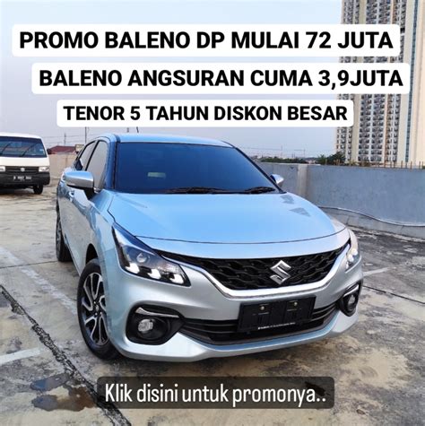 Promo Baleno Dp Start Juta Baleno Angsuran Cuma Juta Tenor