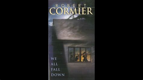 Plot Summary We All Fall Down By Robert Cormier In Minutes Book