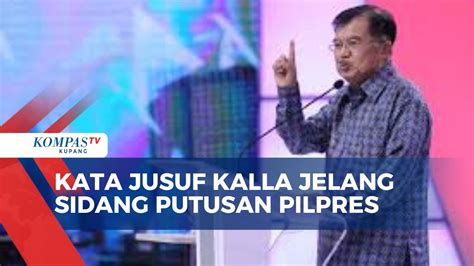 Tanggapan Jusuf Kalla Jelang Sidang Putusan Pilpres Youtube