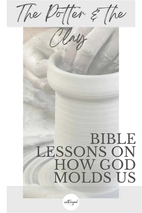 The Potter And The Clay - Bible Lessons On How God Molds Us