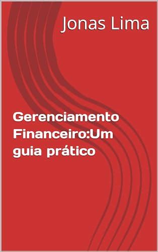 Gerenciamento Financeiro Um Guia Pr Tico Ebook Resumo Ler Online E