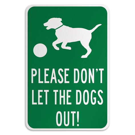 PLEASE DON'T LET THE DOGS OUT! - American Sign Company