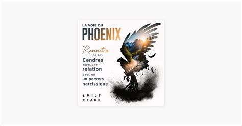 La Voie Du Phoenix Renaitre De Ses Cendres Apr S Une Relation Avec Un