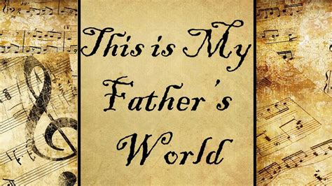 This Is My Fathers World Hymn YouTube