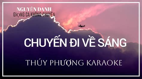 NguyỄn Danh ChuyẾn Đi VỀ SÁng Youtube