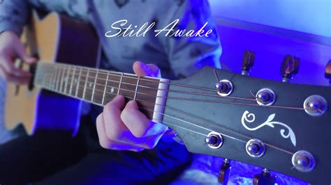 Still Awake Guitar Cover Fingerstyleguitar Youtube