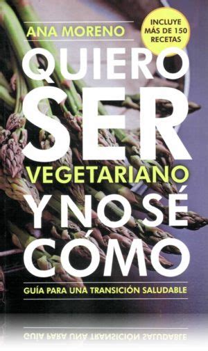 Quiero Ser Vegetariano Y No Sé Cómo