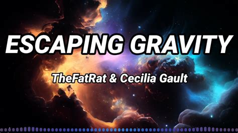 Escaping Gravity Thefatrat Cecilia Gault Lyrics Music Youtube