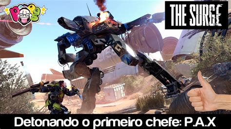 The Surge Derrotando O Primeiro Chefe P A X Youtube