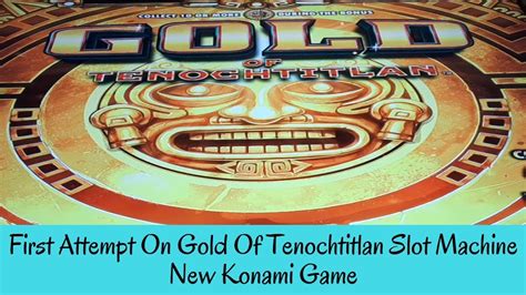 First Attempt On Gold Of Tenochtitlan Slot Machine New Konami Game