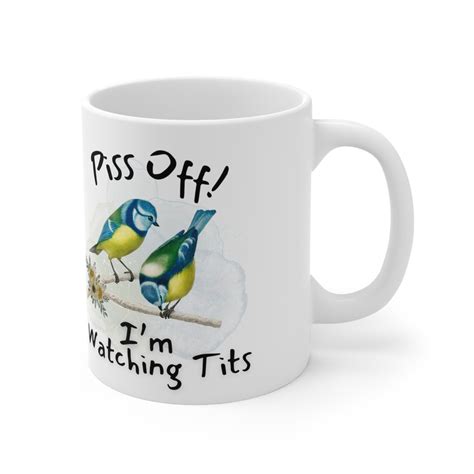 Piss Off I M Watching Tits Funny Mug Bird Watching Humour Gift For