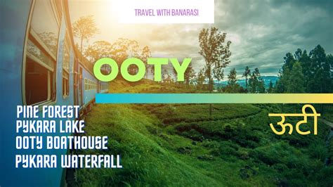 EP 02 OOTY Must Visit Places In Ooty Pine Forest Pykara