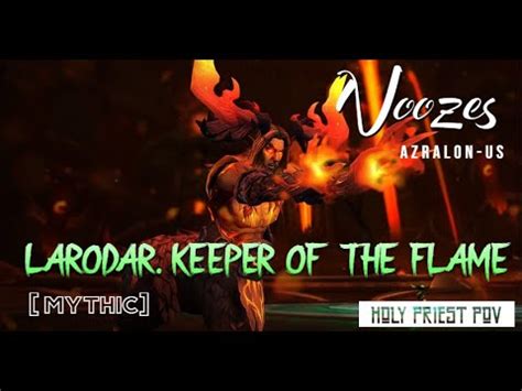 Mythic Larodar Keeper Of The Flame Holy Priest Pov Youtube