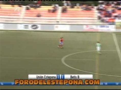 RESUMEN ESTEPONA BETIS B YouTube