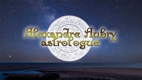 Alexandre Aubry Horoscope