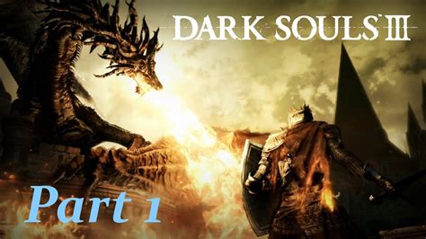 Dark Souls 3 Part 1 Get Gud Youtube