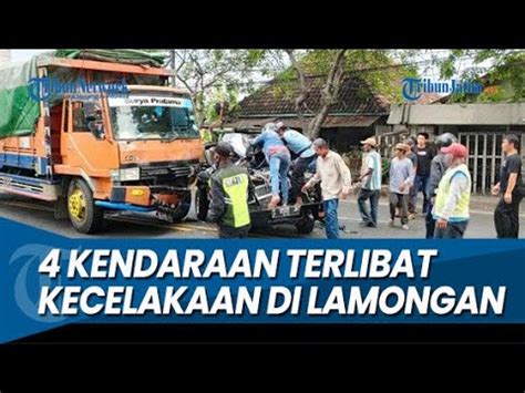 DIPICU FUSO MELAJU KENCANG 4 Kendaraan Terlibat Kecelakaan Di Lamongan