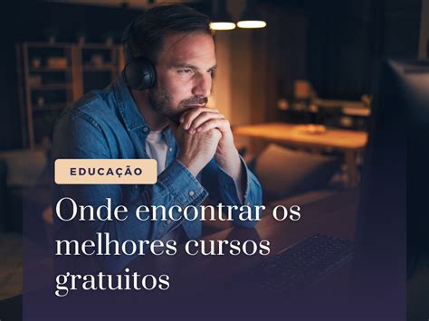 Onde Encontrar Os Melhores Cursos Gratuitos Op Es