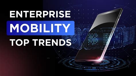 Top 5 Enterprise Mobility Trends To Adopt In 2024 Jelvix