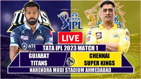 Gt Vs Csk Ipl Live Scores Gujarat Titans Vs Chennai Super Kings Ipl