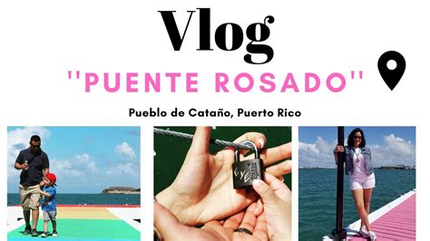 Vlog Puente Rosado en el Pueblo de Cataño Puerto Rico dejamos nuestro