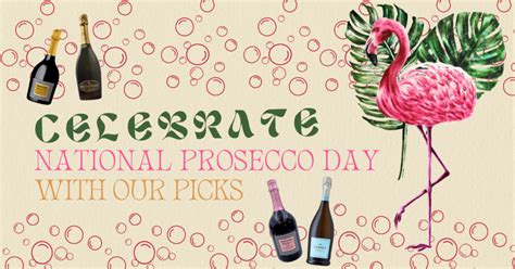 Celebrate National Prosecco Day With Our Picks