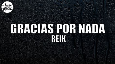 Reik Gracias Por Nada Letra Youtube