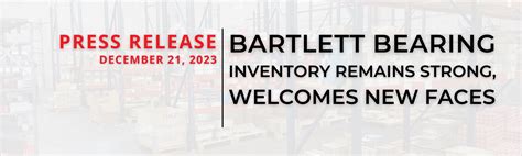 Bartlett Bearing Inventory Remains Strong Welcomes New Sales Members