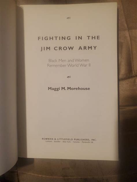 Fighting In The Jim Crow Army Black Men And Women Remember World War Ii