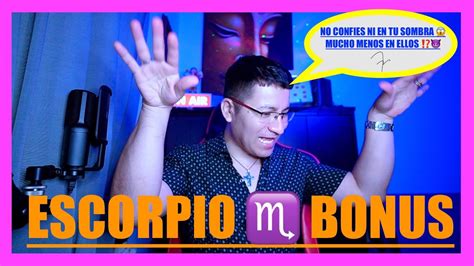 Escorpio ♏️ Bonus ️💋urgente Ellos Son Hipocritas Y Falsos 😱 No Confies