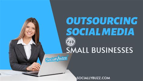 How To Outsource Social Media For Small Business Sociallybuzz