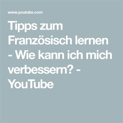 Tipps Zum Französisch Lernen Wie Kann Ich Mich Verbessern Youtube