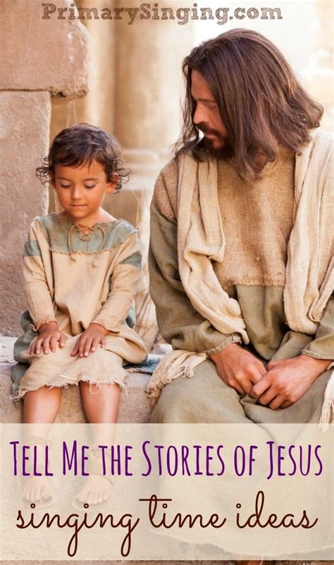 Tell Me The Stories Of Jesus Singing Time Ideas Lds Songs Lds Primary