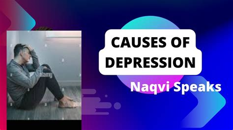 Causes Of Depression Naqvi Speaks Youtube