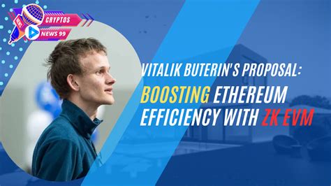 Vitalik Buterin S Proposal Boosting Ethereum Efficiency With Zk Evm