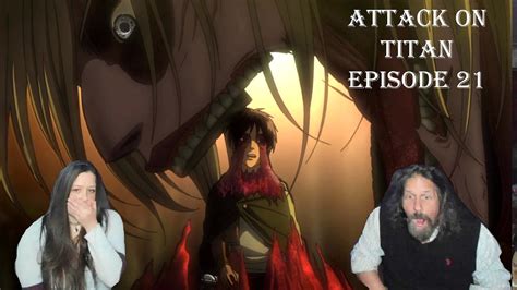 Attack On Titan Episode 21 Reaction Youtube