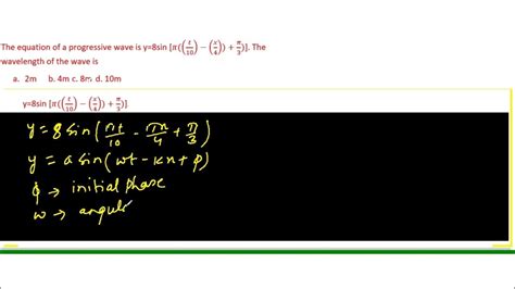 The Equation Of A Progressive Wave Is Y 8sin [π T 10 X 4 π 3