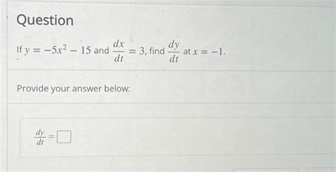 Solved If Y X And Dtdx Find Dtdy At X Provide Chegg