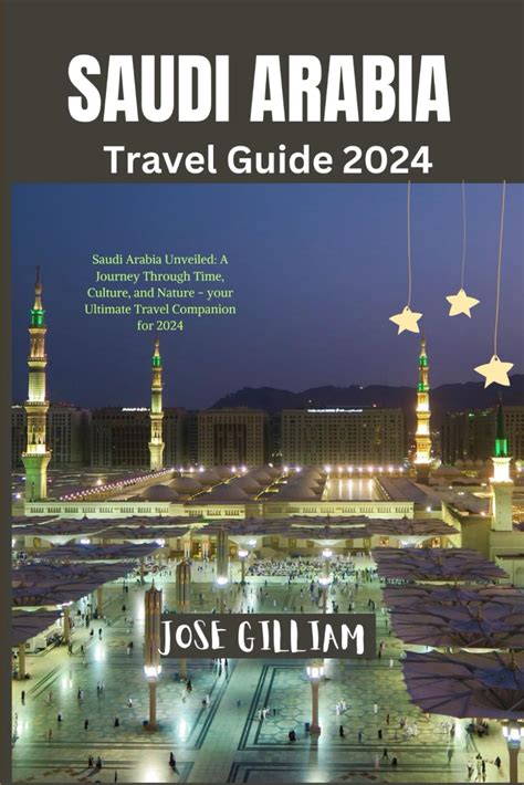 Saudi Arabia Travel Guide 2024 Saudi Arabia Unveiled A Journey