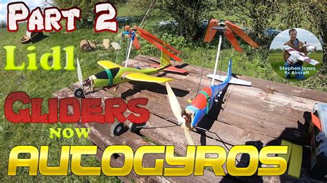 Autogyros Made From Lidl Gliders Part Youtube